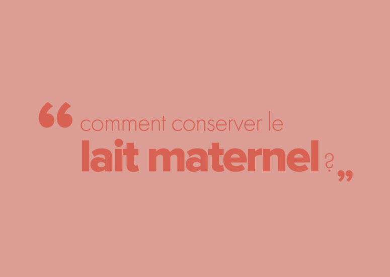 Conserver le lait maternel : conseils pratiques