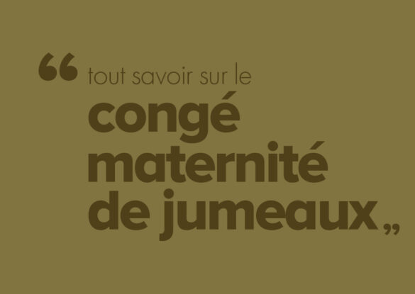 tout savoir sur le congé maternité de jumeaux