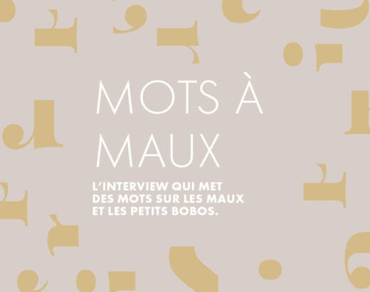 Mots à maux, l'interview qui vous dit tout sur les petits bobos !