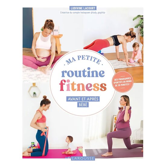 Ma petite routine fitness avant et après bébé   de Larousse