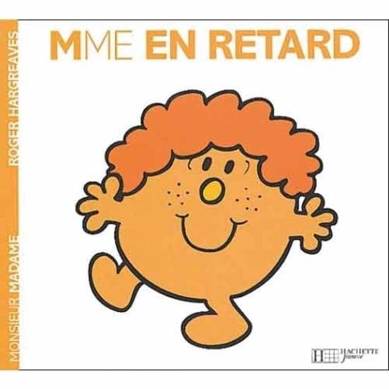 Monsieur-Madame - les Madames Madame En Retard de Hachette Jeunesse, Livres  : Aubert