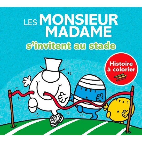 Les Monsieur-Madame - Histoire à colorier S'invitent au stade  de Hachette Jeunesse